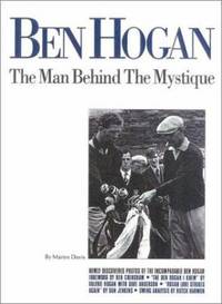 Ben Hogan : The Man Behind the Mystique
