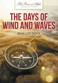 The Days of Wind and Waves: Boat Log Book