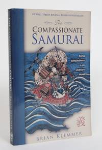 image of The Compassionate Samurai: Being Extraordinary in an Ordinary World