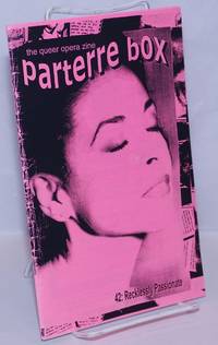 Parterre Box: the queer opera zine; #42: Recklessly passionate by Jorden, James, La Cieca, Leila de Lakme, Catherine Malfitano, et al - 2000