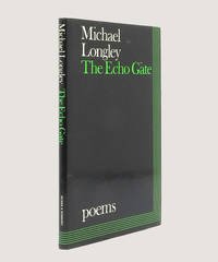 The Echo Gate; Poems 1975-79 [Gift inscribed by Michael Longley].