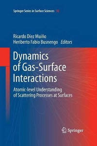 Dynamics of Gas-Surface Interactions: Atomic-level Understanding of Scattering Processes at Surfaces