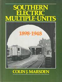 Southern Electric Multiple-Units 1898-1948 by Marsden, C. J - 1983