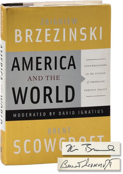 America and the World: Conversations on the Future of American Foreign Policy (Signed First Edition)