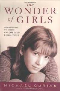 The Wonder of Girls: Understanding the Hidden Nature of Our Daughters by Michael Gurian - 2002-07-02