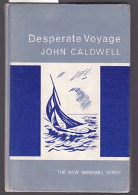 Desperate Voyage : Abridged New Windmill Edition by Caldwell, John - 1967