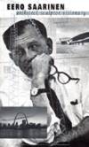 SAARINEN, EERO: ARCHITECT, SCULPTOR, VISIONARY & BUILDING THE ARCH THE IMPROBABLE DREAM (2...