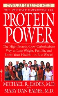 Protein Power: The High-Protein/Low Carbohydrate Way to Lose Weight, Feel Fit, and Boost Your...