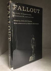 cover of Fallout; A Study of Superbombs, Strontium 90 and Survival
