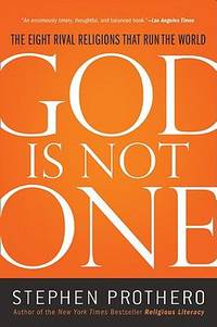 God Is Not One : The Eight Rival Religions That Run the World