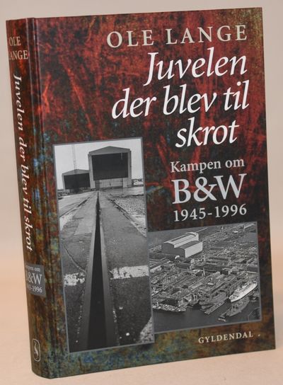 Juvelen der blev til skrot - kampen om B&W…