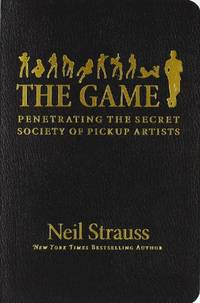 image of Game: Undercover In The Secret Society Of Pick-up Artists: Penetrating the Secret Society of Pickup Artists