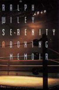 Serenity : A Boxing Memoir
