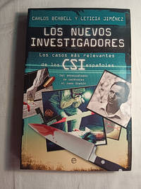 LOS NUEVOS INVESTIGADORES - LOS CASOS MAS RELEVANTES DE LOS CSI ESPAÑOLES