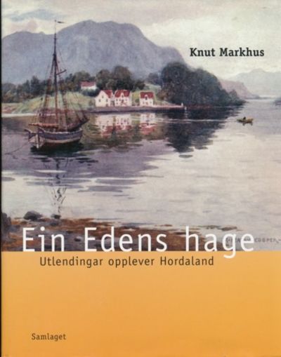Ein Edens hage. Utlendingar opplever Hordaland