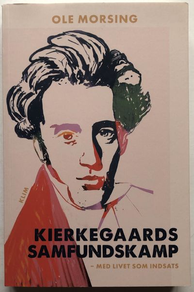 Kierkegaards samfundskamp  med livet som indsats.