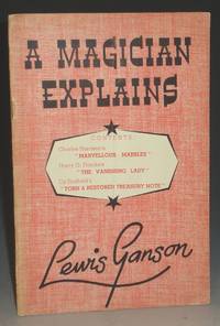 A Magician Explains by Ganson, Lewis