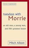 Tuesdays with Morrie by Mitch Albom - 2007-01-04