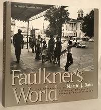 Faulkner's World. The Photographs of Martin J. Dain.