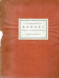 Giambattista Bodoni Opera Typographica MDCCLXIX-MDCCCXXXIX