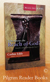 Who Knows the Reach of God? Homilies and Reflections for Year A. (Breaking  Open the Word series). by Eddy, Fr. Corbin - 2001