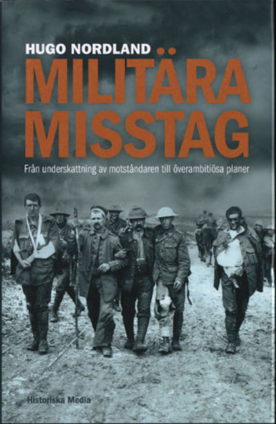 MILITÄRA MISSTAG. Från underskattning av…