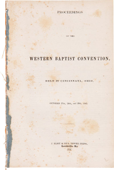 PROCEEDINGS OF THE WESTERN BAPTIST CONVENTION, HELD IN CINCINNATI, OHIO, OCTOBER 27th, 28th, AND 29th, 1842.