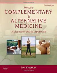 Mosby's Complementary & Alternative Medicine: A Research-Based Approach: A Research-based...