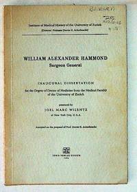 William Alexander Hammond. Surgeon General. Inaugural Dissertation for the Degree of Doctor from the Medical Faculty of the University of Zurich