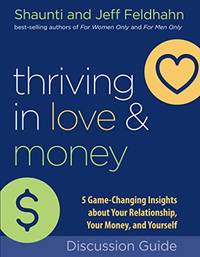 Thriving in Love and Money Discussion Guide: 5 Game-Changing Insights about Your Relationship,...