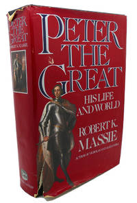 PETER THE GREAT His Life and His World by Robert K. Massie - 1980