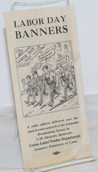 image of Labor day banners: A radio address delivered over the coast-to-coast network of the Columbia Broadcasting System
