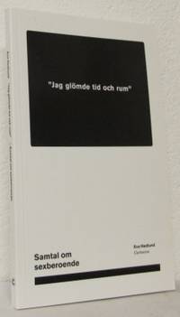 Jag glömde tid och rum. Samtal om sexberoende.