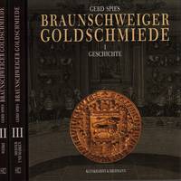 Braunschweiger Goldschmiede. 3 Bde. (= komplett). by Spiess, Werner