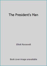 The President's Man: A Blackjack Endicott Novel