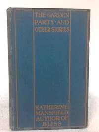 The Garden Party and Other Stories. by Katherine Mansfield - 1922