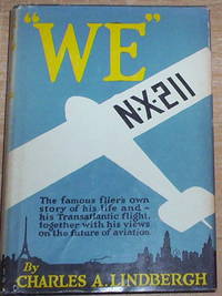 'We'. The Famous Flier's Own Story of His Life and His Transatlantic Flight, Together with His Views… by Charles A Lindbergh - Hardcover - from Thylacine Fine Books (SKU: m2141)