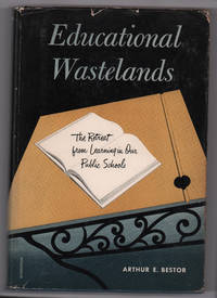 image of Educational Wastelands: The Retreat from Learning in our Public Schools
