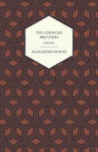 The Corsican Brothers - A Novel