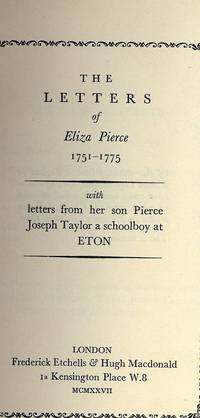 THE LETTERS OF ELIZA PIERCE 1751-1775: WITH LETTERS FROM HER SON