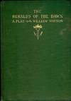 THE HERALDS OF THE DAWN: A PLAY IN EIGHT SCENES