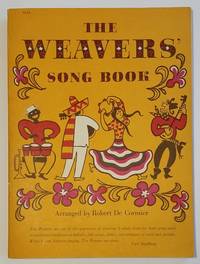 The Weavers&#039; Song Book by The Weavers and Ronnie Gilbert (editors); Robert De Cormier (arrangements) - 1960