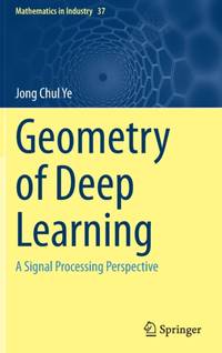Geometry of Deep Learning : A Signal Processing Perspective