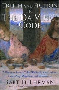 Truth and Fiction in the Da Vinci Code: A Historian Reveals What We Really Know about Jesus, Mary...