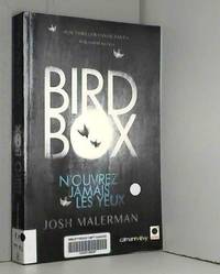 Bird box: N&#039;ouvrez jamais les yeux by Josh Malerman - 2014