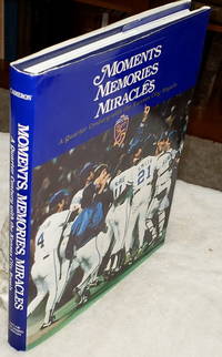 Moments, Memories, Miracles: A Quarter Century with the Kansas City Royals