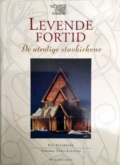 Levende fortid. De utrolige stavkirkene. 2.…