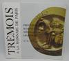 Pierre-Yves Tremois a la Monnaie de Paris : Peintures, Sculptures, Medailles, Gravures et la Musee Secret, 25 Janvier-28 Avril 1984