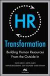 HR Transformation: Building Human Resources From the Outside In