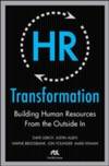 HR Transformation: Building Human Resources From the Outside In by Dave Ulrich,Wayne Brockbank,Jon Younger,Mark Nyman,Justin Allen